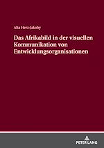 Télécharger le livre :  Das Afrikabild in der visuellen Kommunikation von Entwicklungsorganisationen