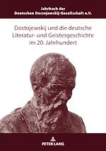 Télécharger le livre :  Dostojewskij und die deutsche Literatur- und Geistesgeschichte im 20. Jahrhundert