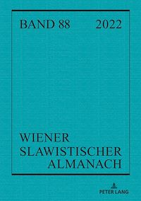 Télécharger le livre :  Wiener Slawistischer Almanach, Band 88 (2022)