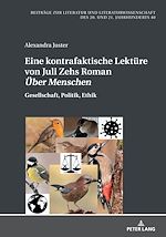 Télécharger le livre :  Eine kontrafaktische Lektuere von Juli Zehs Roman «Ueber Menschen»