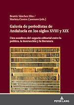 Télécharger le livre :  Galería de periodistas de Andalucía en los siglos XVIII y XIX
