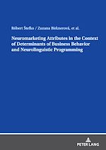 Télécharger le livre :  Neuromarketing Attributes in the Contex of Determinants of Business Behavior and Neurolinguistic Programming