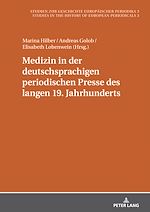 Télécharger le livre :  Medizin in der deutschsprachigen periodischen Presse des langen 19. Jahrhunderts