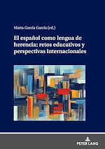 Télécharger le livre :  El Español como Lengua de Herencia: retos educativos y perspectivas internacionales