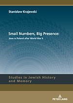 Télécharger le livre :  Small Numbers, Big Presence: Jews in Poland after World War II