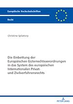 Télécharger le livre :  Die Einbettung der Europaeischen Gueterrechtsverordnungen in das System des europaeischen Internationalen Privat- und Zivilverfahrensrechts