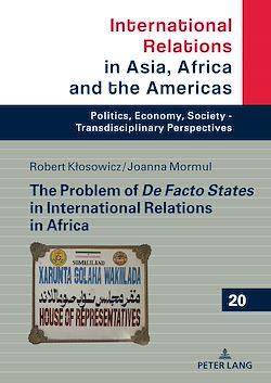 Télécharger le livre :  The Problem of De Facto States in International Relations in Africa