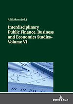 Télécharger le livre :  Interdisciplinary Public Finance, Business and Economics Studies—Volume VI