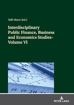 Télécharger le livre :  Interdisciplinary Public Finance, Business and Economics Studies—Volume VI