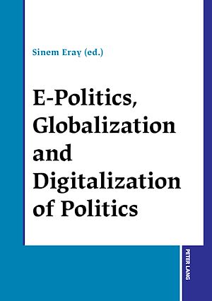 Téléchargez le livre :  E-Politics, Globalization and Digitalization of Politics