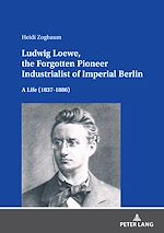 Télécharger le livre :  Ludwig Loewe, the Forgotten Pioneer Industrialist of Imperial Berlin