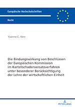 Télécharger le livre :  Die Bindungswirkung von Beschluessen der Europaeischen Kommission im Kartellschadensersatzverfahren unter besonderer Beruecksichtigung der Lehre der wirtschaftlichen Einheit
