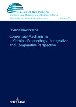 Télécharger le livre :  Consensual Mechanisms in Criminal Proceedings – Integrative and Comparative Perspective