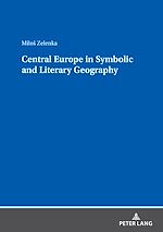 Télécharger le livre :  Central Europe in Symbolic and Literary Geography
