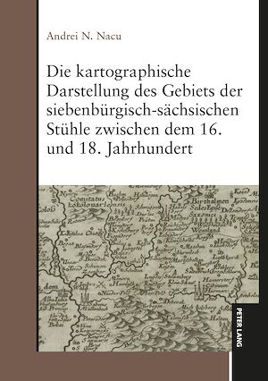 Téléchargez le livre :  Die kartographische Darstellung des Gebiets der siebenbuergisch-saechsischen Stuehle zwischen dem 16. und 18. Jahrhundert
