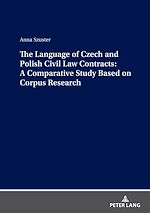Télécharger le livre :  The Language of Czech and Polish Civil Law Contracts: A Comparative Study Based on Corpus Research