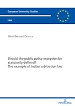 Télécharger le livre :  Should the public policy exception be statutorily defined? The example of Indian arbitration law