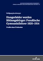 Télécharger le livre :  Hungerleider werden Bildungsbuerger: Preußische Gymnasiallehrer 1820–1914