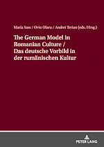 Télécharger le livre :  The German Model in Romanian Culture / Das deutsche Vorbild in der rumaenischen Kultur