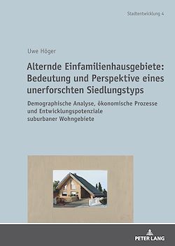 Télécharger le livre :  Alternde Einfamilienhausgebiete: Bedeutung und Perspektive eines unerforschten Siedlungstyps