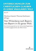 Télécharger le livre :  Von Wittenberg nach Bayern, von Bayern in die ganze Welt