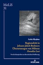 Télécharger le livre :  Regionalitaet in Johann Jakob Bodmers Uebersetzungen von Miltons «Paradise Lost»
