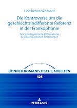 Télécharger le livre :  Die Kontroverse um die geschlechtsindifferente Referenz in der Frankophonie