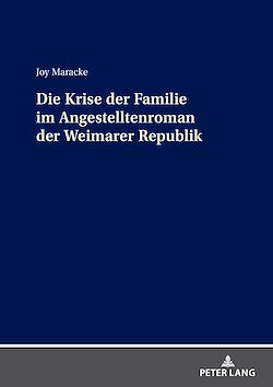 Télécharger le livre :  Die Krise der Familie im Angestelltenroman der Weimarer Republik