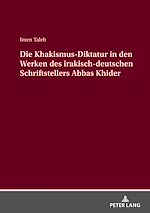 Télécharger le livre :  Die Khakismus-Diktatur in den Werken des irakisch-deutschen Schriftstellers Abbas Khider