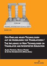 Télécharger le livre :  Der Einfluss neuer Technologien auf die Ausbildung von Translatoren / The Influence of New Technologies on Translator and Interpreter Education