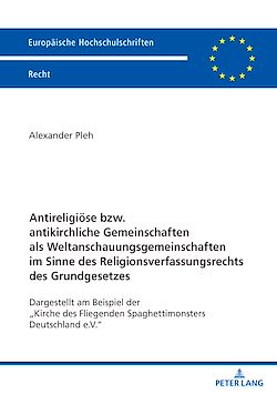 Télécharger le livre :  Antireligioese bzw. antikirchliche Gemeinschaften als Weltanschauungsgemeinschaften im Sinne des Religionsverfassungsrechts des Grundgesetzes