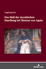 Télécharger le livre :  Das Maß der moralischen Handlung bei Thomas von Aquin