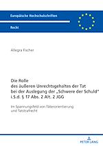 Télécharger le livre :  Die Rolle des aeußeren Unrechtsgehaltes der Tat bei der Auslegung der „Schwere der Schuld“ i.S.d. § 17 Abs. 2 Alt. 2 JGG