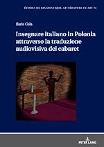 Télécharger le livre :  Insegnare italiano in Polonia attraverso la traduzione audiovisiva del cabaret