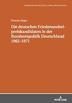 Télécharger le livre :  Die deutschen Friedensnobelpreiskandidaten in der Bundesrepublik Deutschland 1962–1971