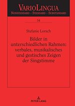 Télécharger le livre :  Bilder in unterschiedlichen Rahmen: verbales, musikalisches und gestisches Zeigen der Singstimme