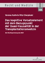Télécharger le livre :  Das kognitive Vorsatzelement mit dem Bezugspunkt der Quasi-Kausalitaet in der Transplantationsmedizin – Die Rechtsprechung des BGH –