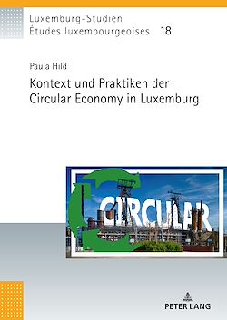 Télécharger le livre :  Kontext und Praktiken der Circular Economy in Luxemburg