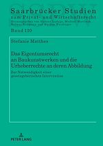 Télécharger le livre :  Das Eigentumsrecht an Baukunstwerken und die Urheberrechte an deren Abbildung – zur Notwendigkeit einer gesetzgeberischen Intervention