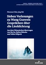 Télécharger le livre :  Sieben Vorlesungen zu Wang Guoweis «Gespraechen ueber die Lieddichtung»