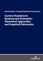 Télécharger le livre :  Current Dynamics in Business and Economics: Theoretical Approaches and Empirical Discoveries