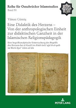 Télécharger le livre :  Eine Didaktik des Herzens – Von der anthropologischen Einheit zur didaktischen Ganzheit in der Islamischen Religionspaedagogik