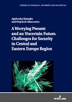 Download this eBook A Worrying Present and an Uncertain Future. Challenges for Security in Central and Eastern Europe Region