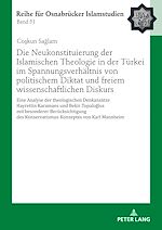 Télécharger le livre :  Die Neukonstituierung der Islamischen Theologie in der Tuerkei im Spannungsverhaeltnis von politischem Diktat und freiem wissenschaftlichen Diskurs