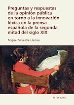 Télécharger le livre :  Preguntas y respuestas de la opinión pública en torno a la innovación léxica en la prensa española de la segunda mitad del siglo XIX