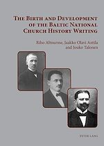 Télécharger le livre :  The Birth and Development of the Baltic National Church History Writing