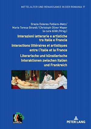 Téléchargez le livre :  Interazioni letterarie e artistiche tra Italia e Francia / Interactions littéraires et artistiques entre l'Italie et la France / Literarische und kuenstlerische Interaktionen zwischen Italien und...
