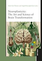 Download this eBook Neuroplasticity: The Art and Science of Brain Transformation