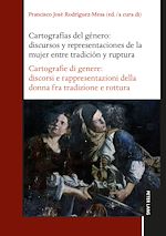 Download this eBook Cartografías del género: discursos y representaciones de la mujer entre tradición y ruptura / Cartografie di genere: discorsi e rappresentazioni della donna fra tradizione e rottura