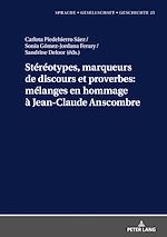 Télécharger le livre :  Stéréotypes, marqueurs de discours et proverbes: mélanges en hommage à Jean-Claude Anscombre